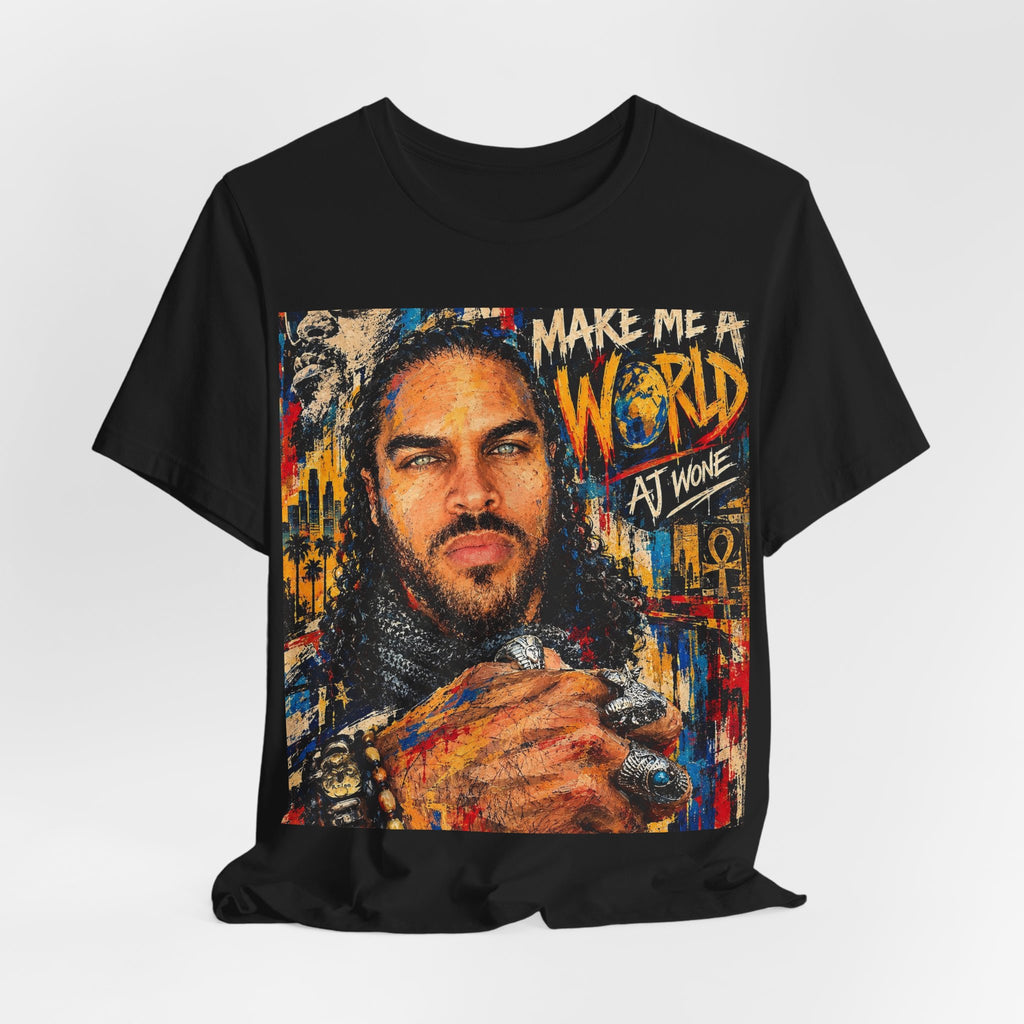 I'll Make Me A World-It's Only Wone When I'm Done - Unisex Tee