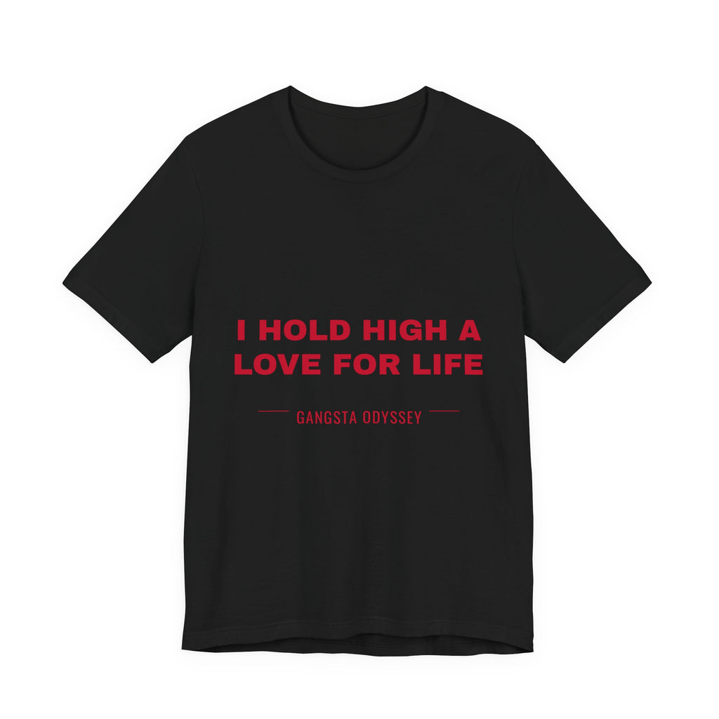 I hold high a love for life Tee - Red on Black