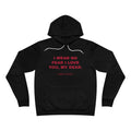 I wear no fear I love you, my dear. Hoodie - Red on Black