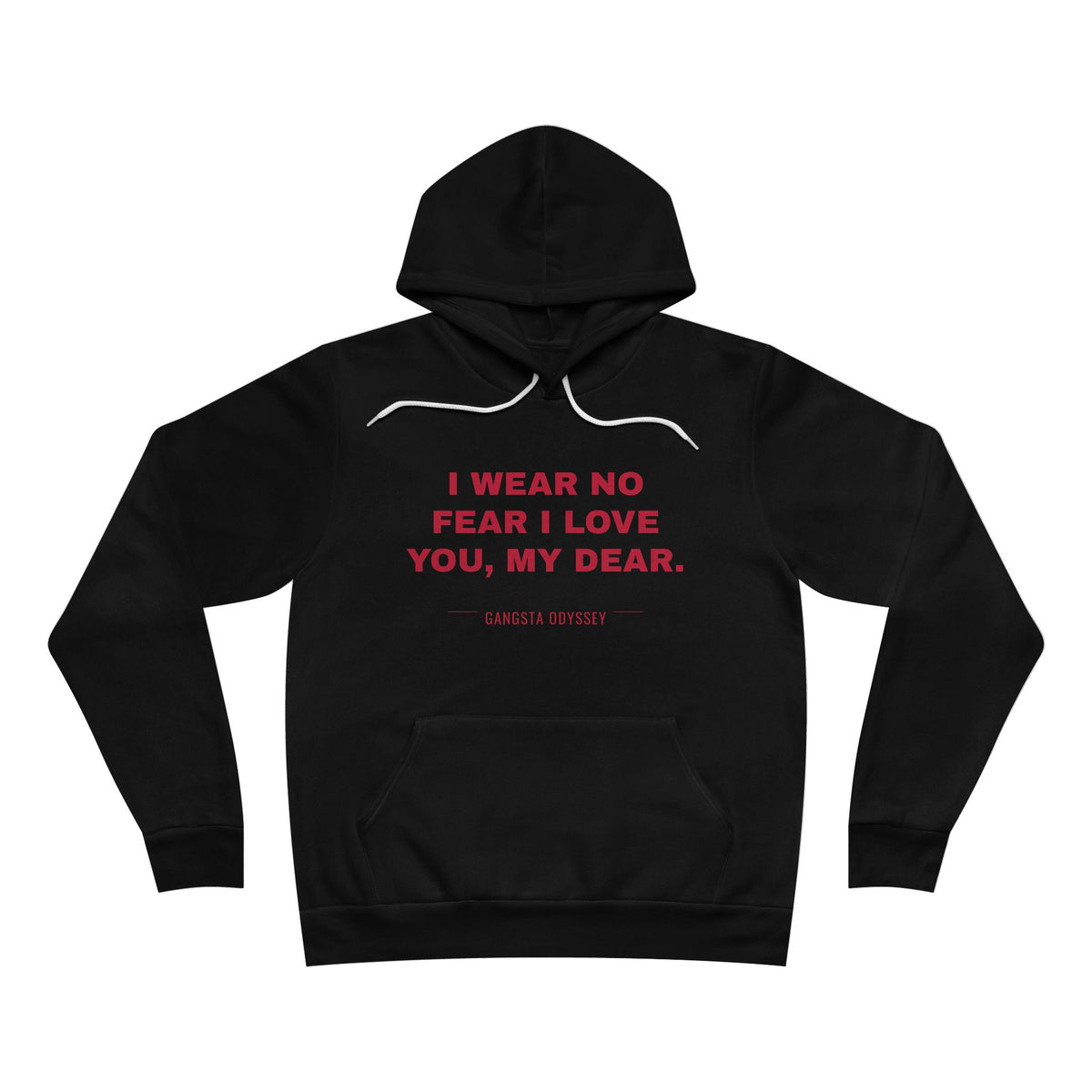I wear no fear I love you, my dear. Hoodie - Red on Black