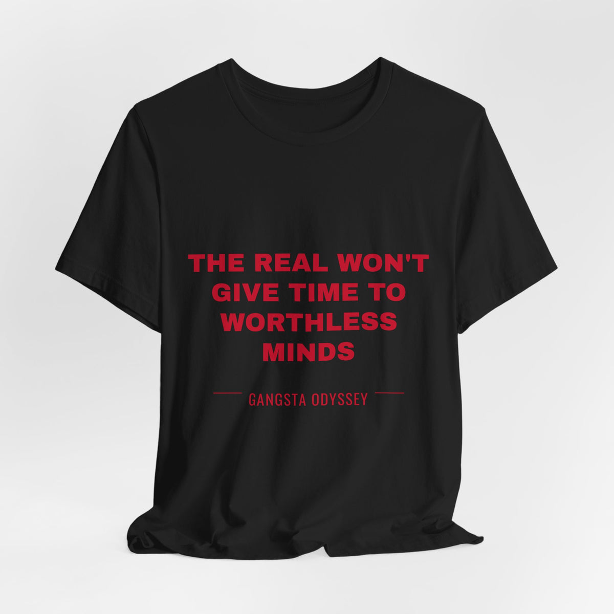 the real won't give time to worthless minds Tee - Red on Black