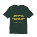 My right to write is a rite that still don't feel right Tee - Gold on Forest