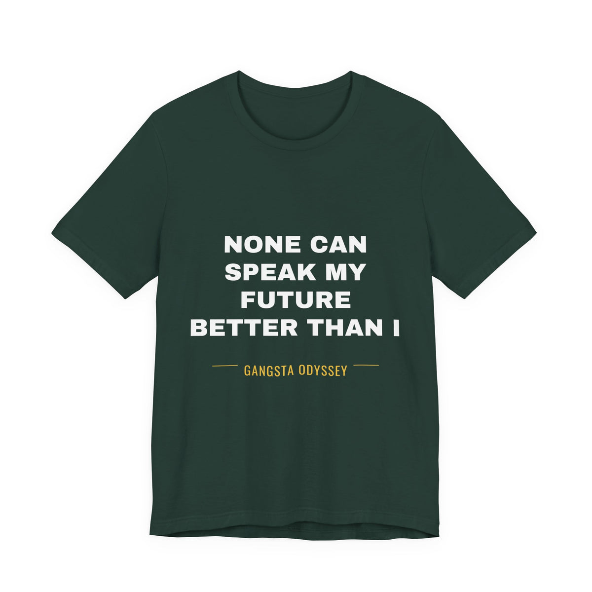 none can speak my future better than I Tee - White on Forest