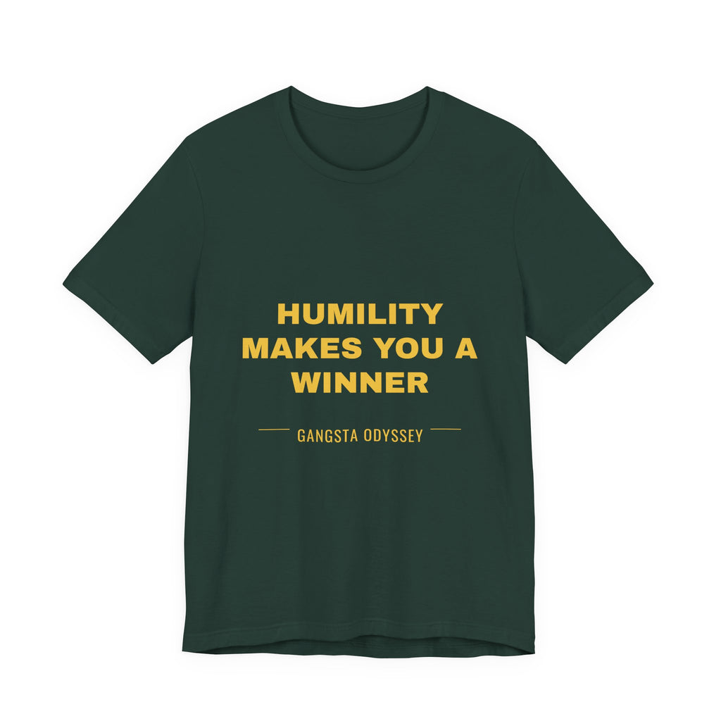 humility makes you a winner Tee - Gold on Forest