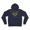 we are what we live Hoodie - Gold on Navy