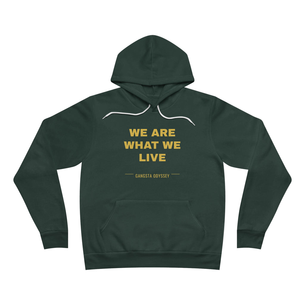 we are what we live Hoodie - Gold on Forest