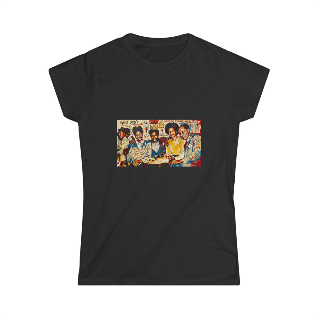 God Don't Like Ugly - Wesside Renaissance - Women's Tee