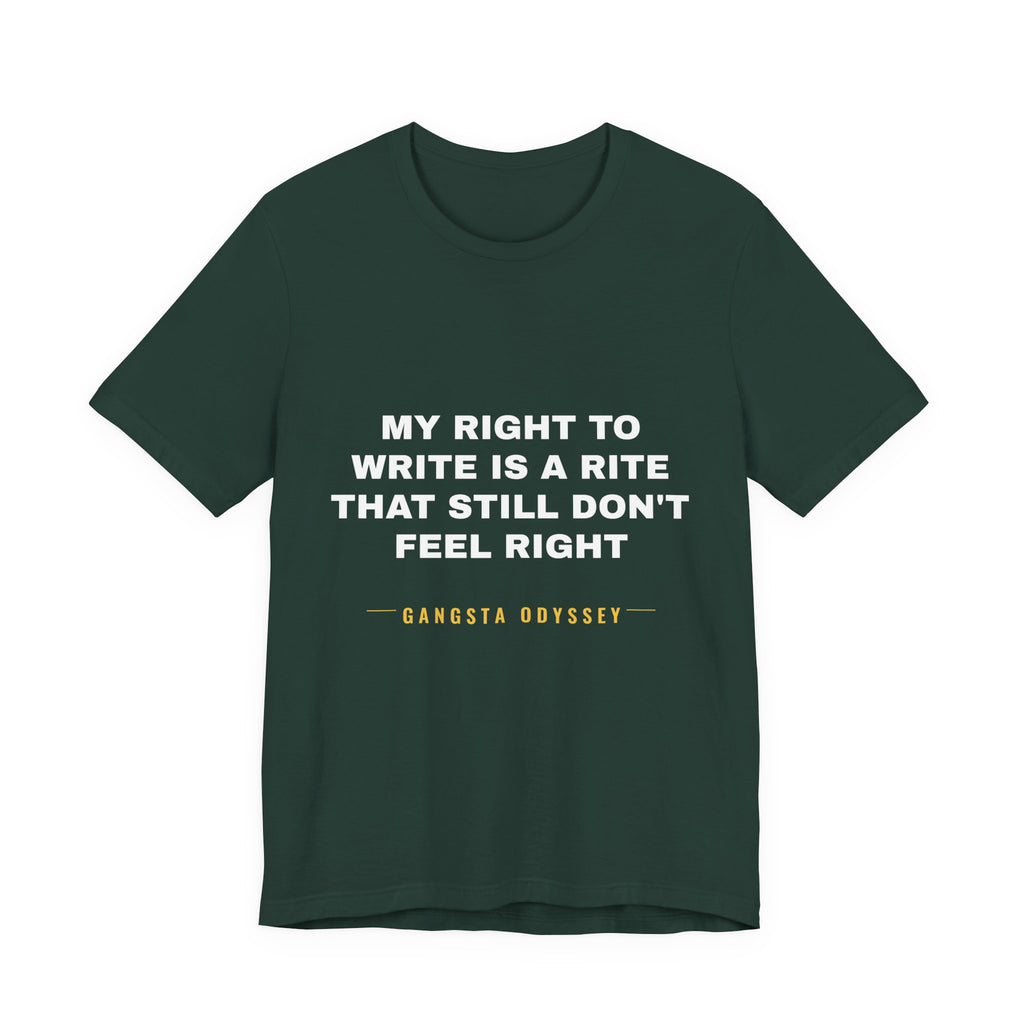 My right to write is a rite that still don't feel right Tee - White on Forest