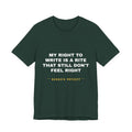My right to write is a rite that still don't feel right Tee - White on Forest