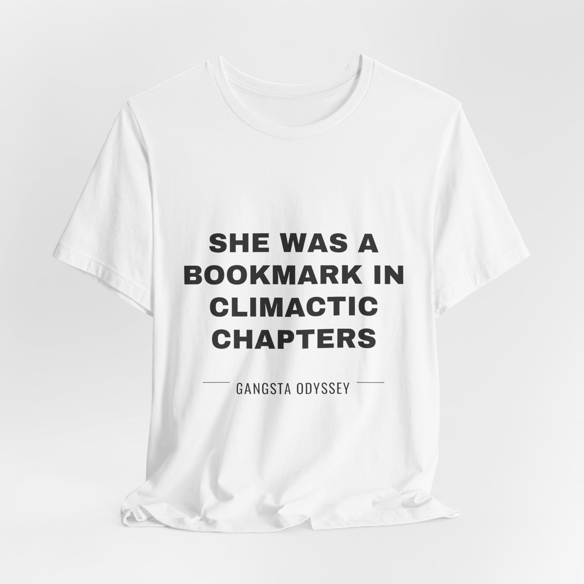 she was a bookmark in climactic chapters Tee - Black on White