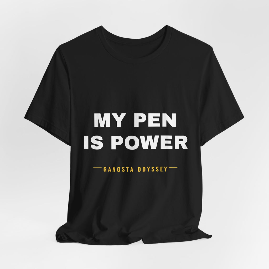 my pen is power Tee - White on Black