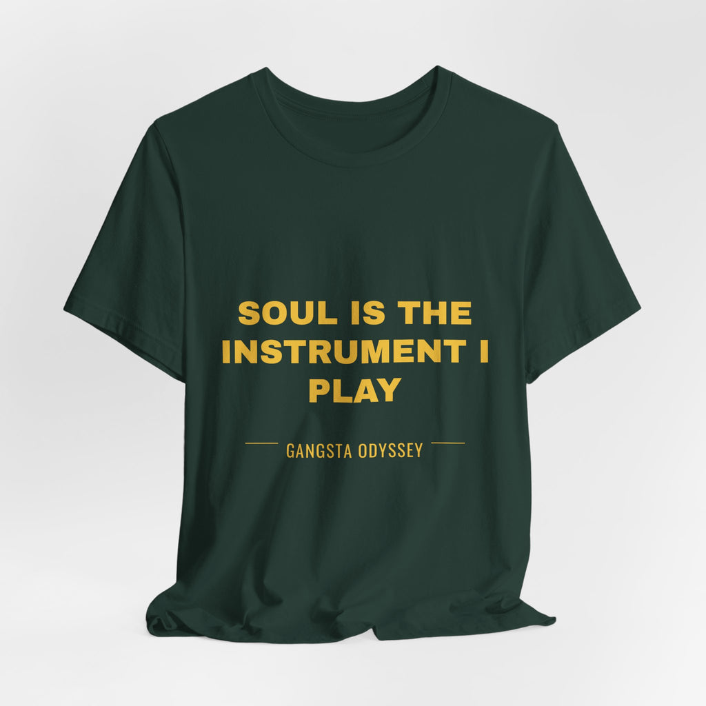 soul is the instrument I play Tee - Gold on Forest
