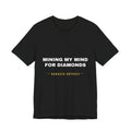 mining my mind for diamonds Tee - White on Black