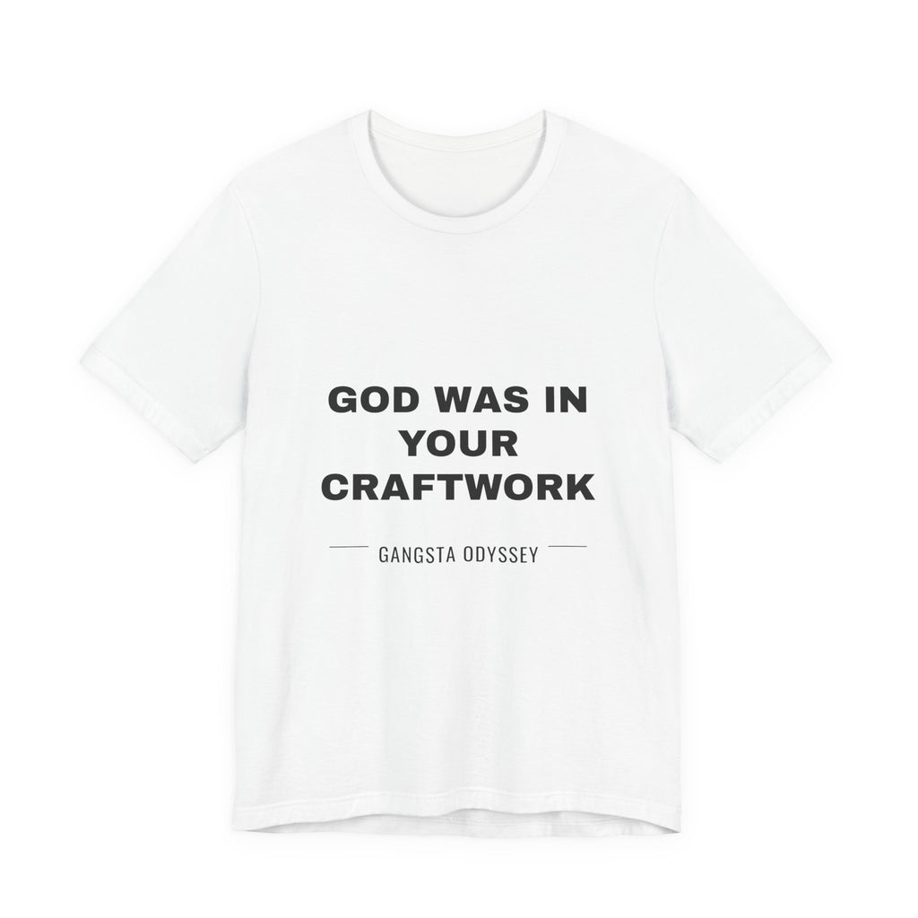 God was in your craftwork Tee - Black on White