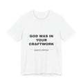 God was in your craftwork Tee - Black on White