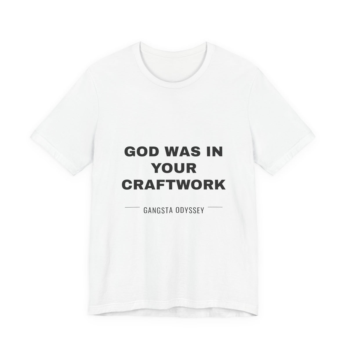 God was in your craftwork Tee - Black on White