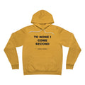 to none I come second Hoodie - Black on Gold