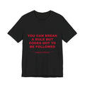 you can break a rule but codes GOT to be followed Tee - Red on Black
