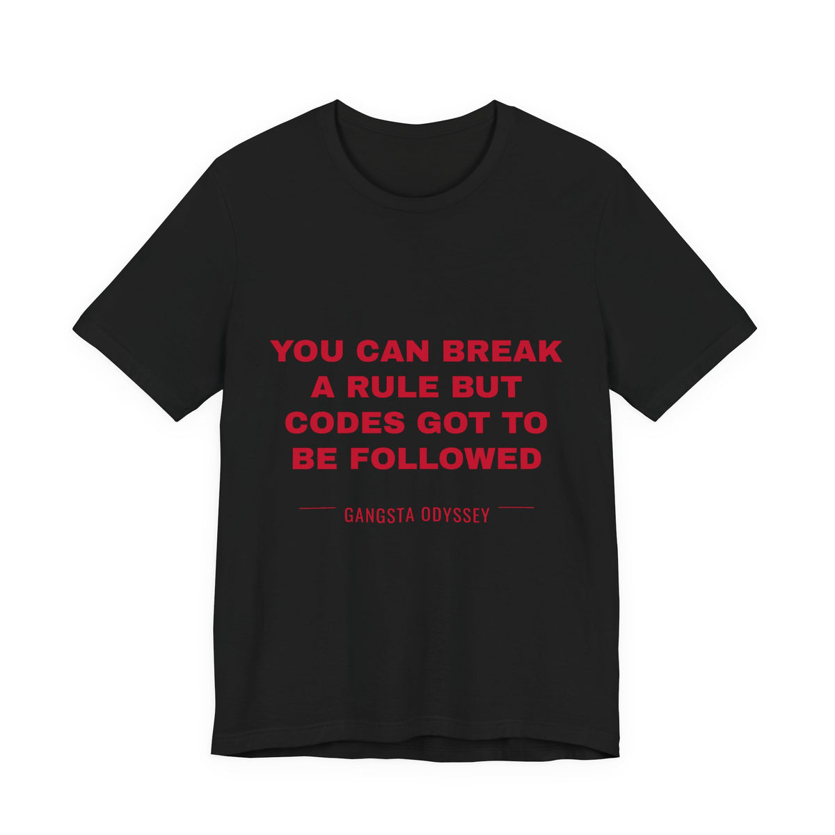 you can break a rule but codes GOT to be followed Tee - Red on Black