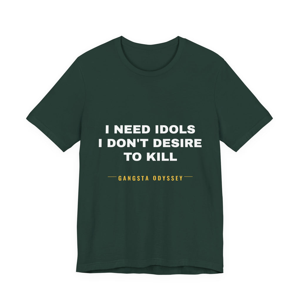I need idols I don't desire to kill Tee - White on Forest