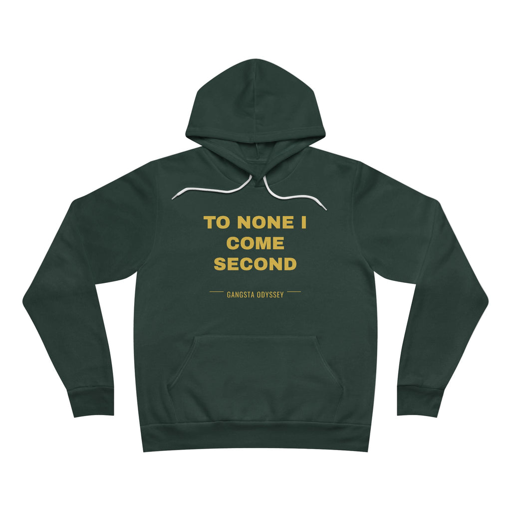 to none I come second Hoodie - Gold on Forest