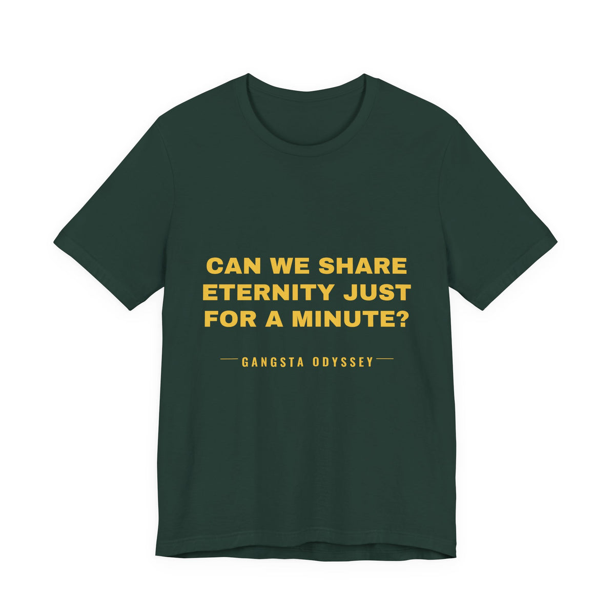 can we share eternity just for a minute? Tee - Gold on Forest