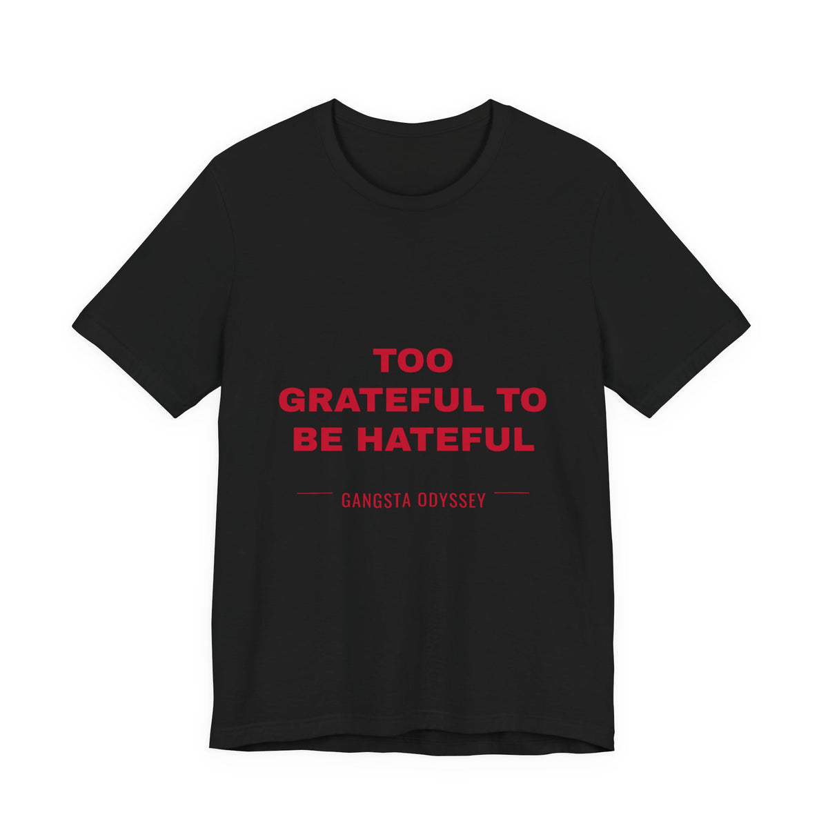 Too Grateful To Be Hateful Tee - Red on Black