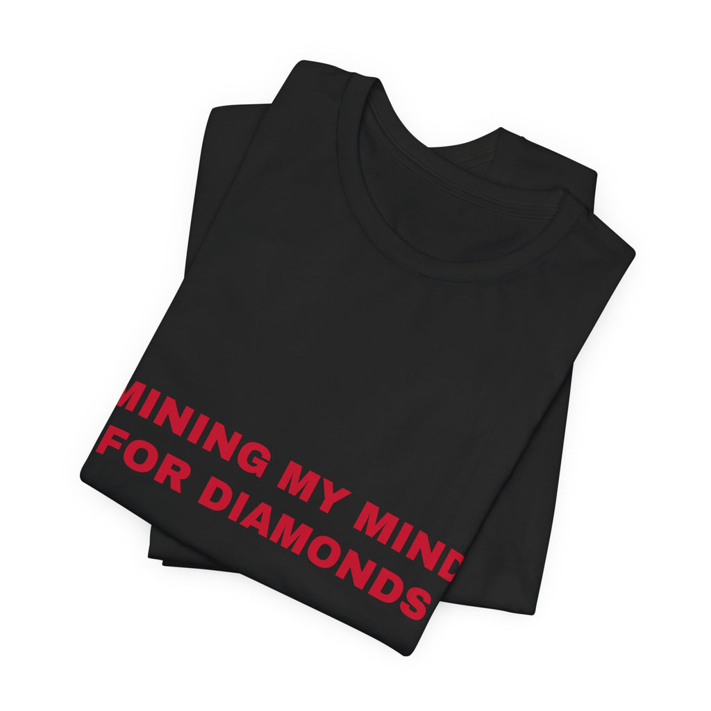 mining my mind for diamonds Tee - Red on Black