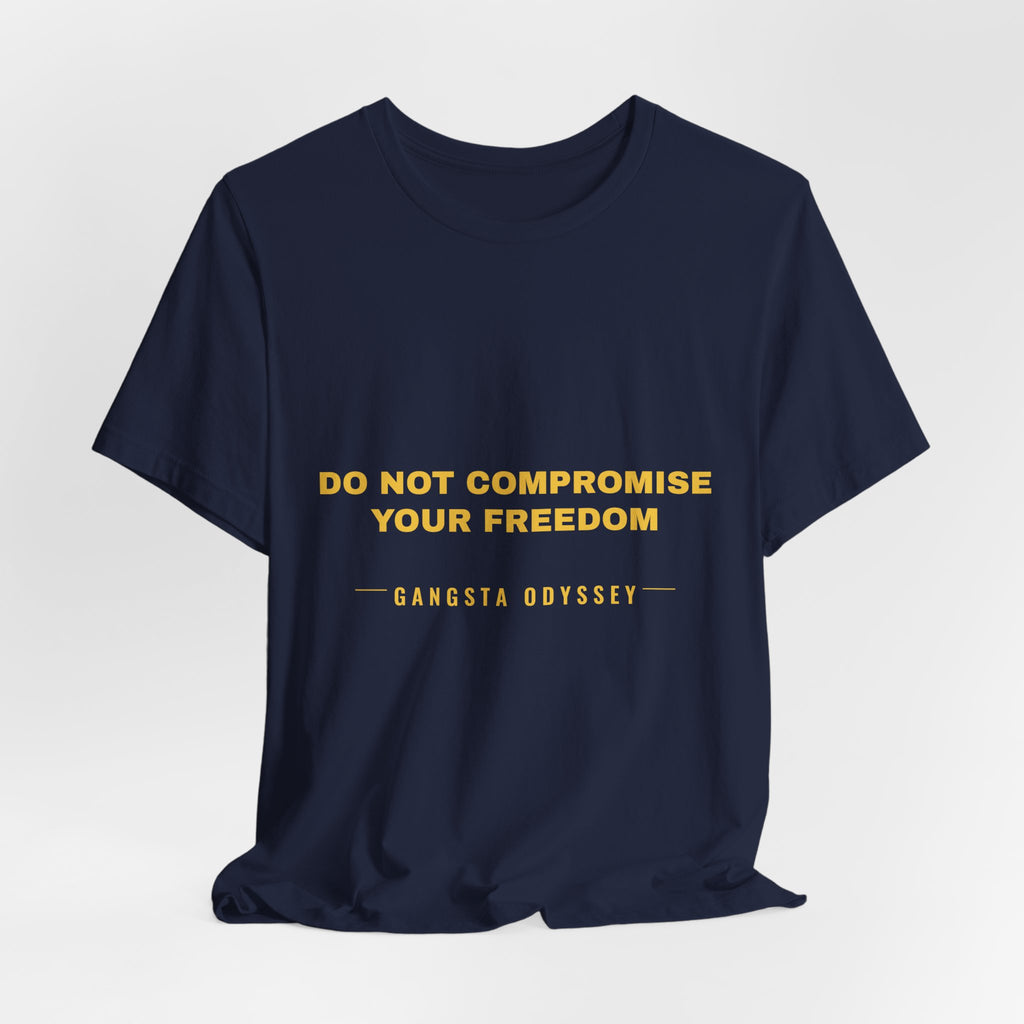 do not compromise your freedom Tee - Gold on Navy