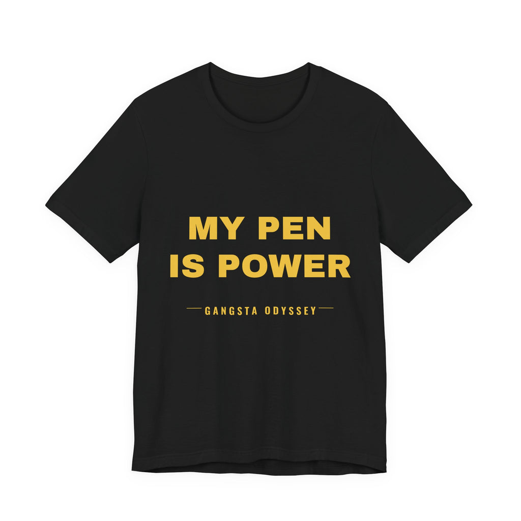 my pen is power Tee - Gold on Black