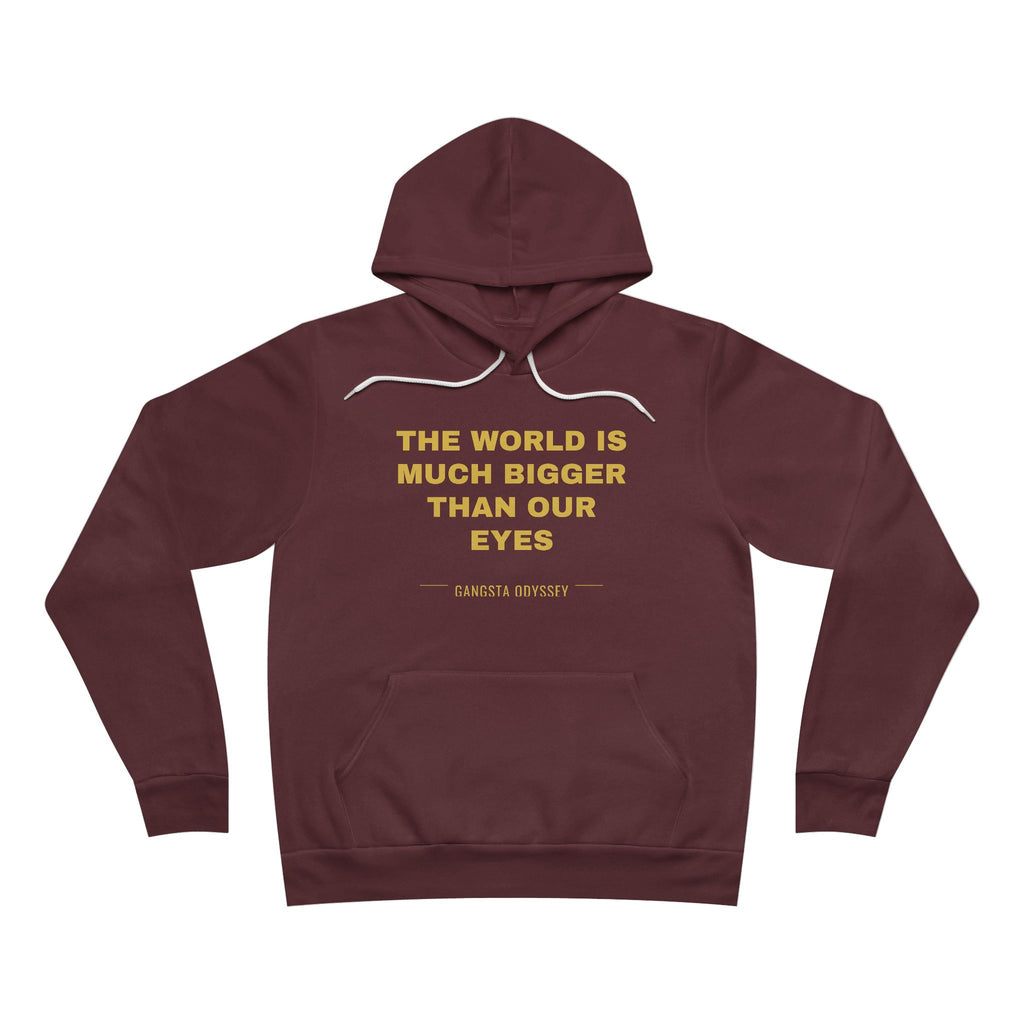 the world is much bigger than our eyes Hoodie - Gold on Burgundy