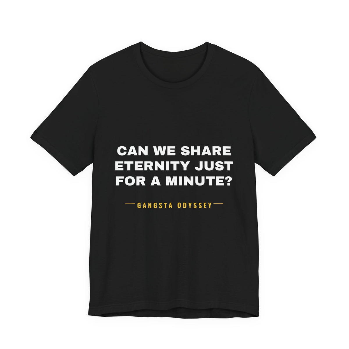 can we share eternity just for a minute? Tee - White on Black