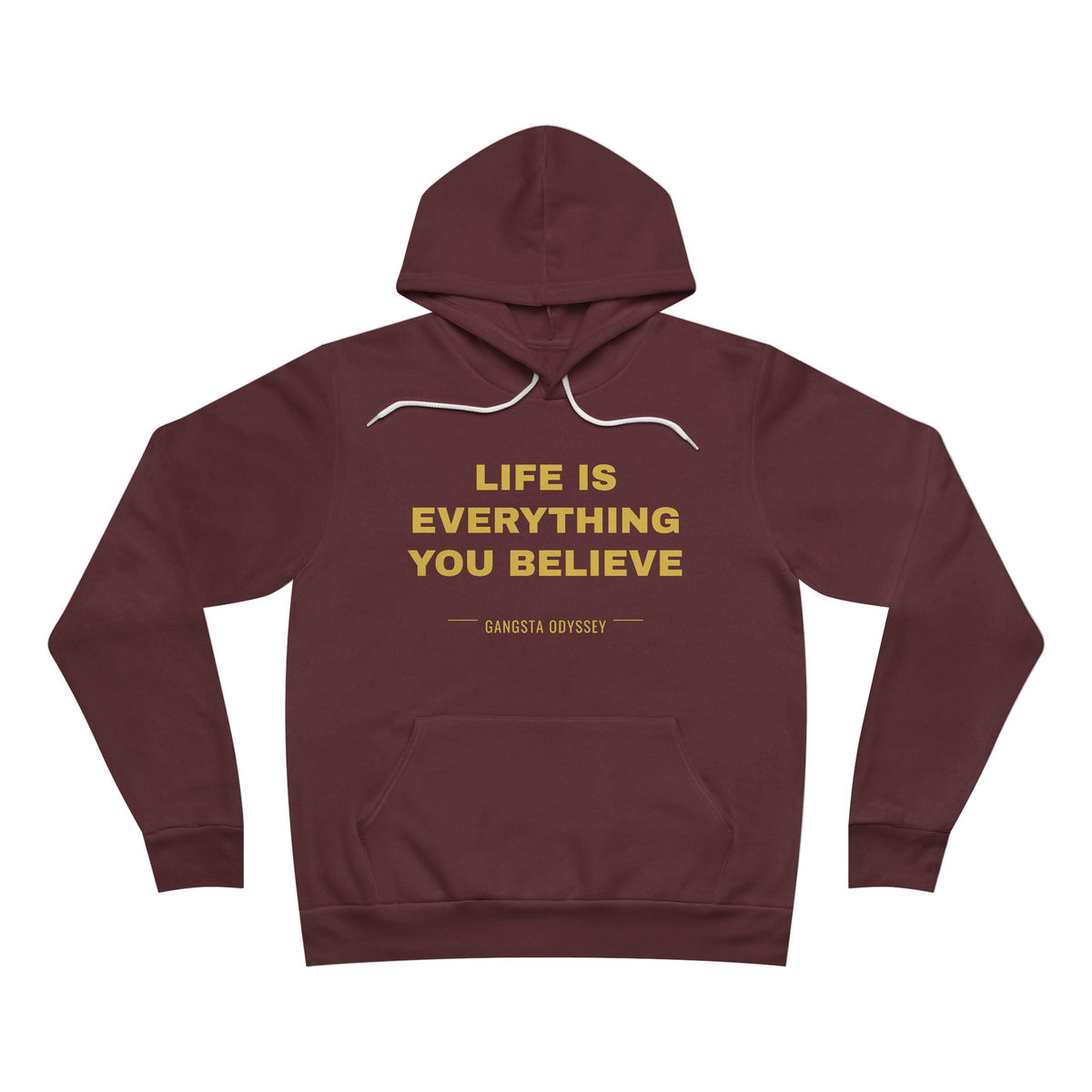 Life Is Everything You Believe Hoodie - Gold on Burgundy