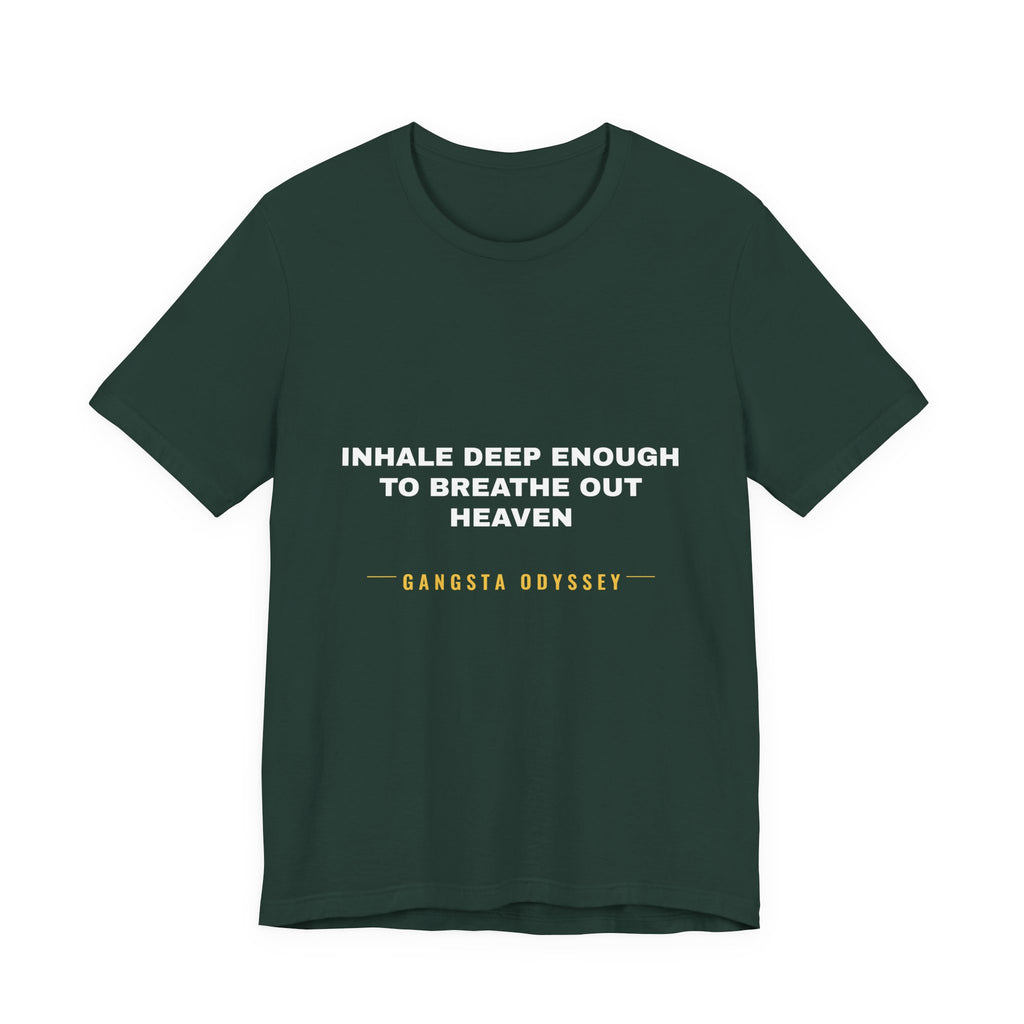 inhale deep enough to breathe out heaven Tee - White on Forest