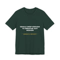 inhale deep enough to breathe out heaven Tee - White on Forest