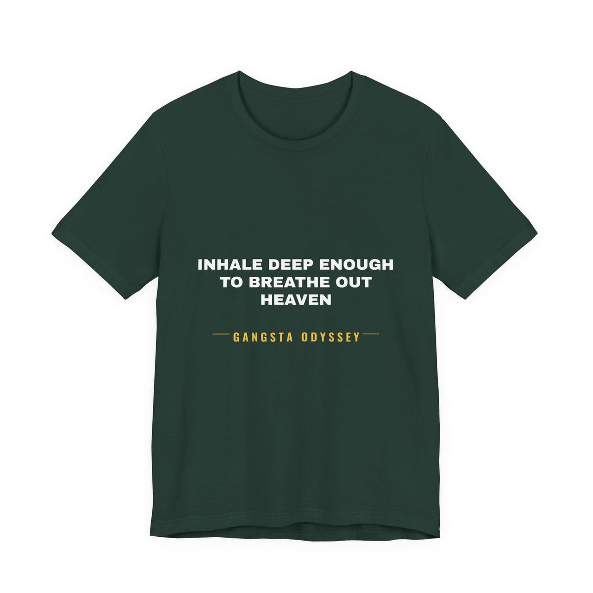 inhale deep enough to breathe out heaven Tee - White on Forest