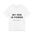 my pen is power Tee - Black on White