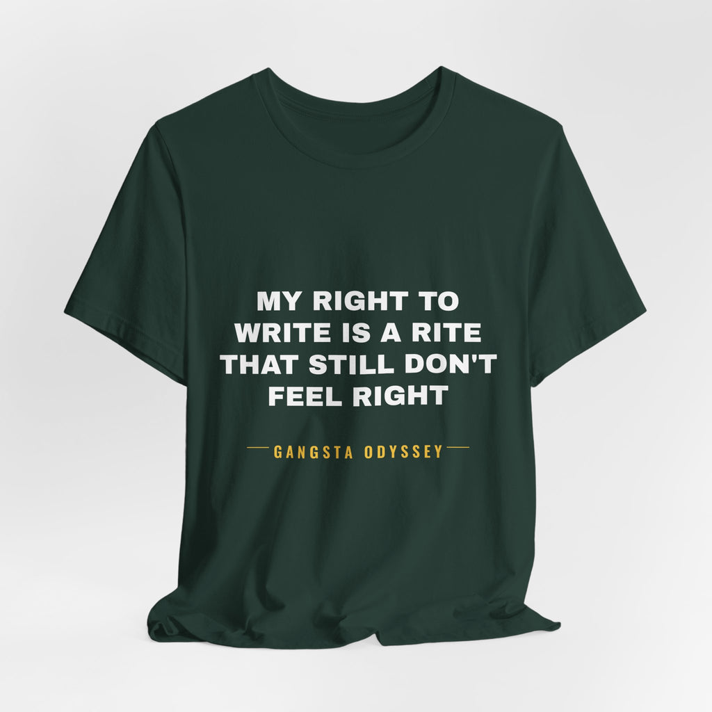 My right to write is a rite that still don't feel right Tee - White on Forest
