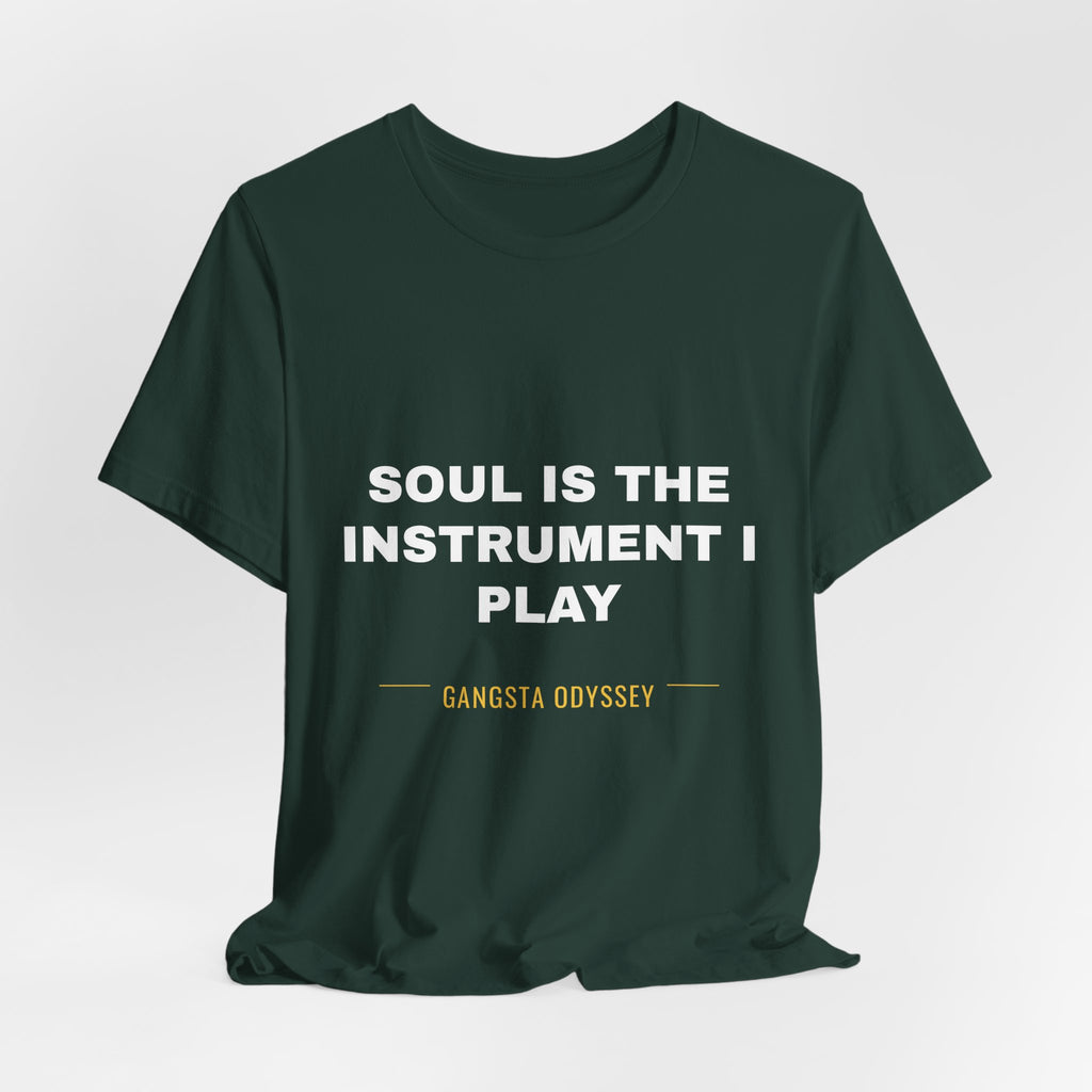 soul is the instrument I play Tee - White on Forest
