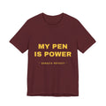 my pen is power Tee - Gold on Burgundy