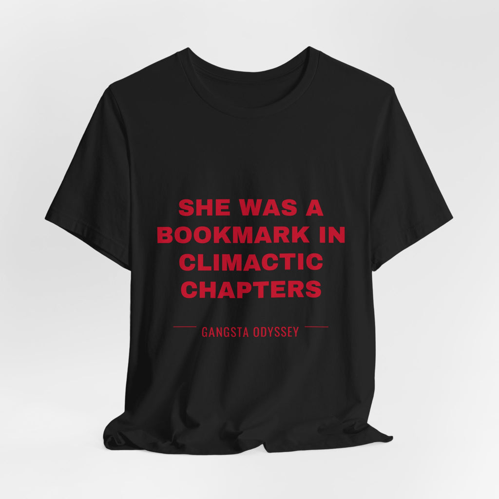 she was a bookmark in climactic chapters Tee - Red on Black