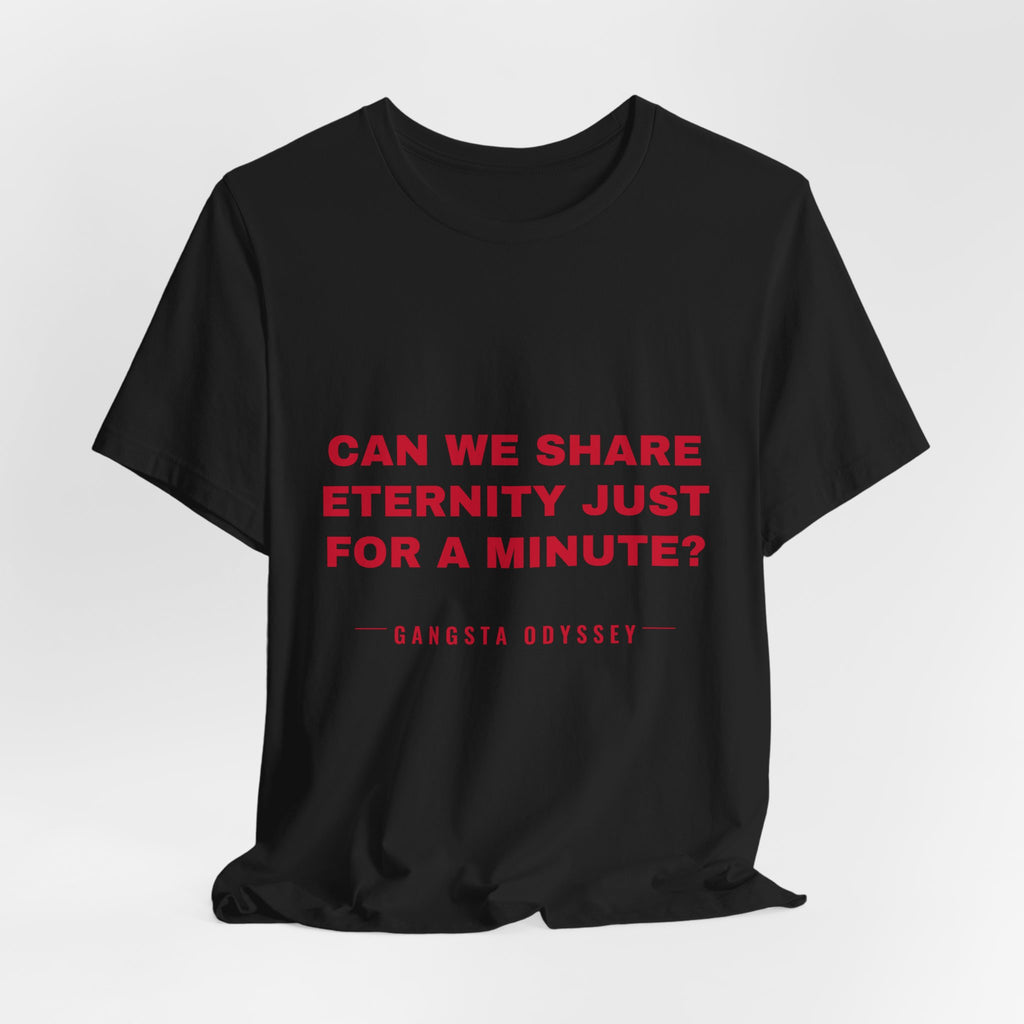 can we share eternity just for a minute? Tee - Red on Black