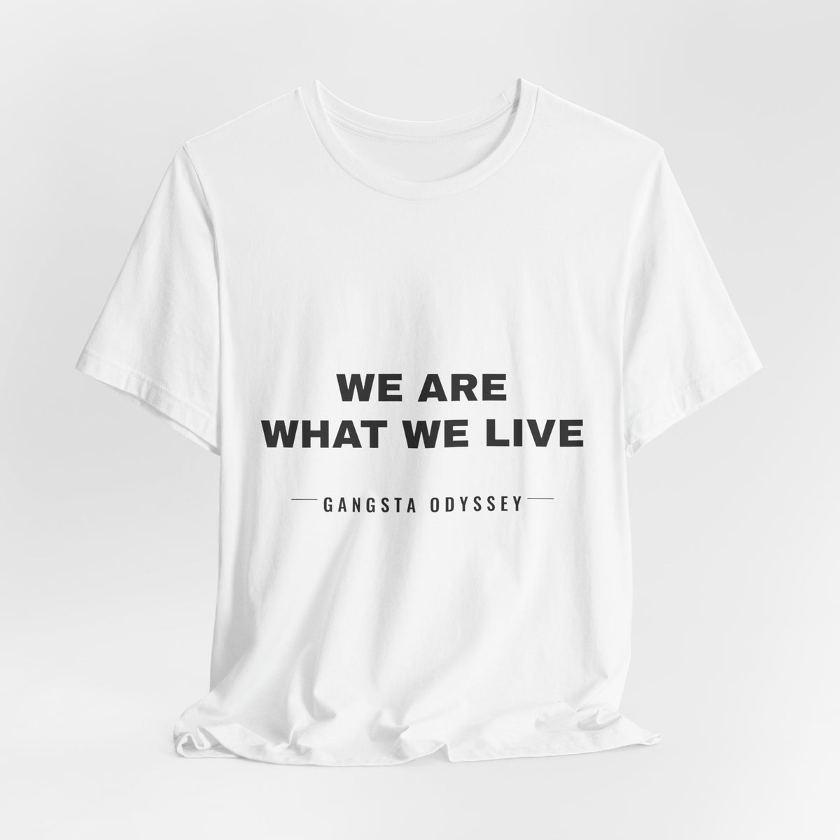 we are what we live Tee - Black on White