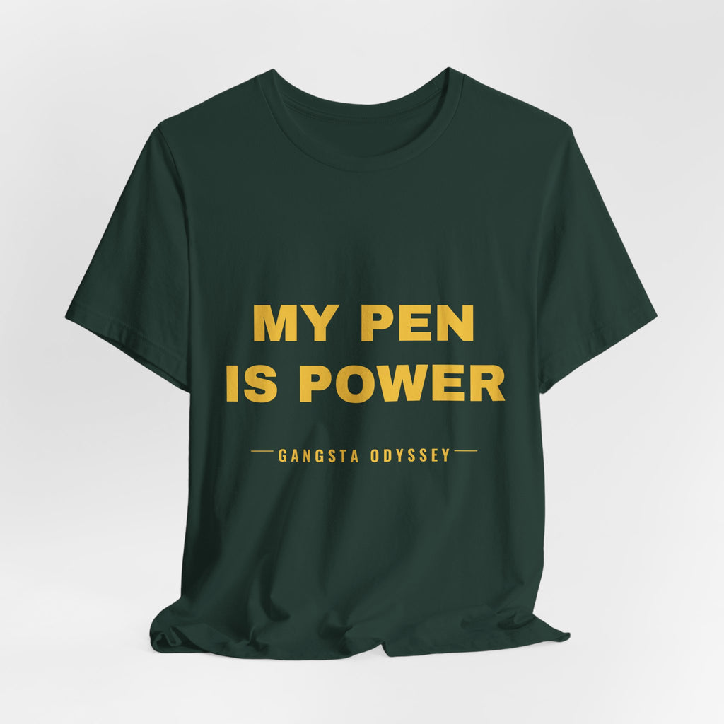 my pen is power Tee - Gold on Forest