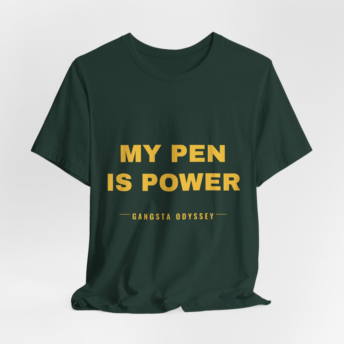 my pen is power Tee - Gold on Forest