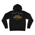 do not compromise your freedom Hoodie - Gold on Black