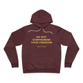 do not compromise your freedom Hoodie - Gold on Burgundy