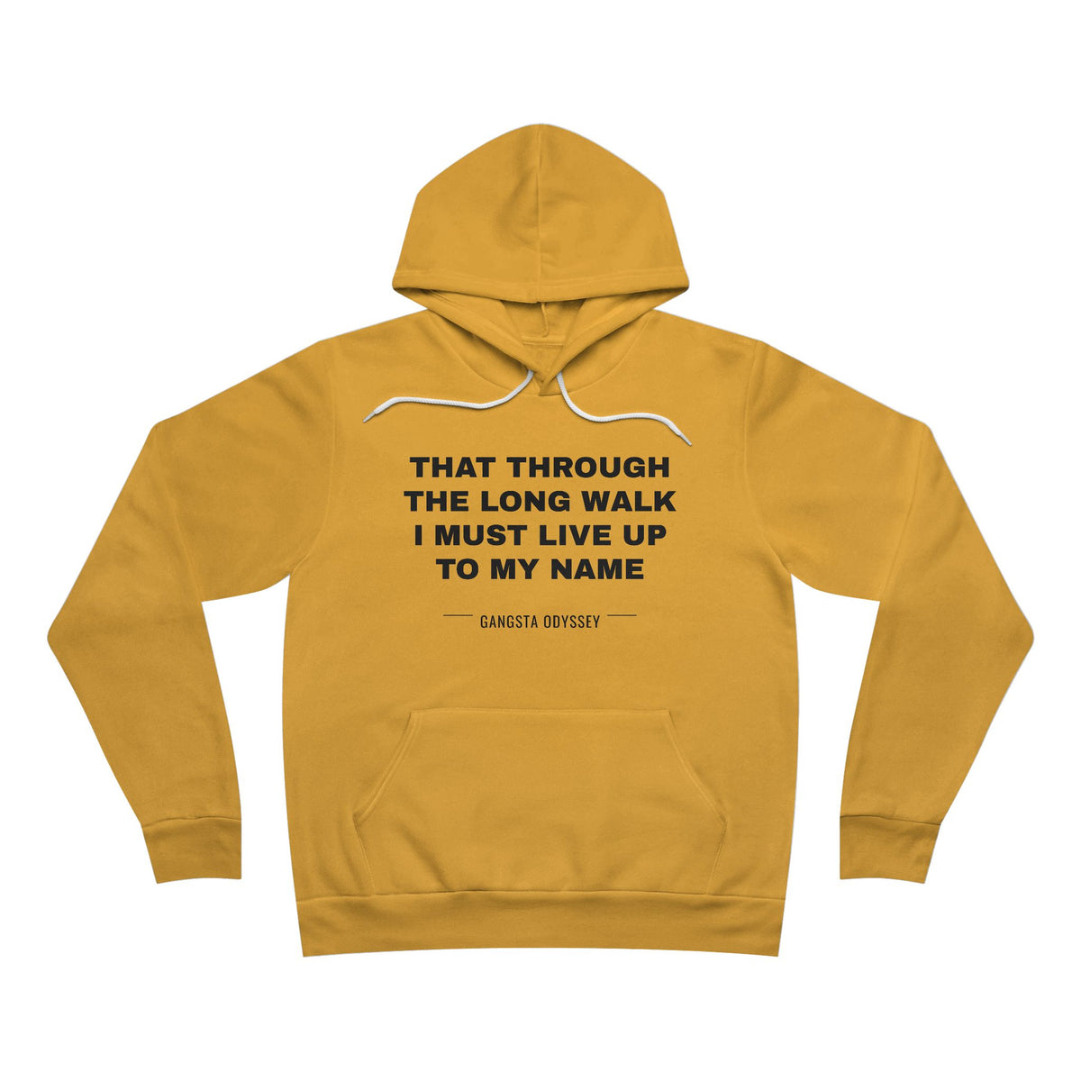 that through the long walk I must live up to my name Hoodie - Black on Gold