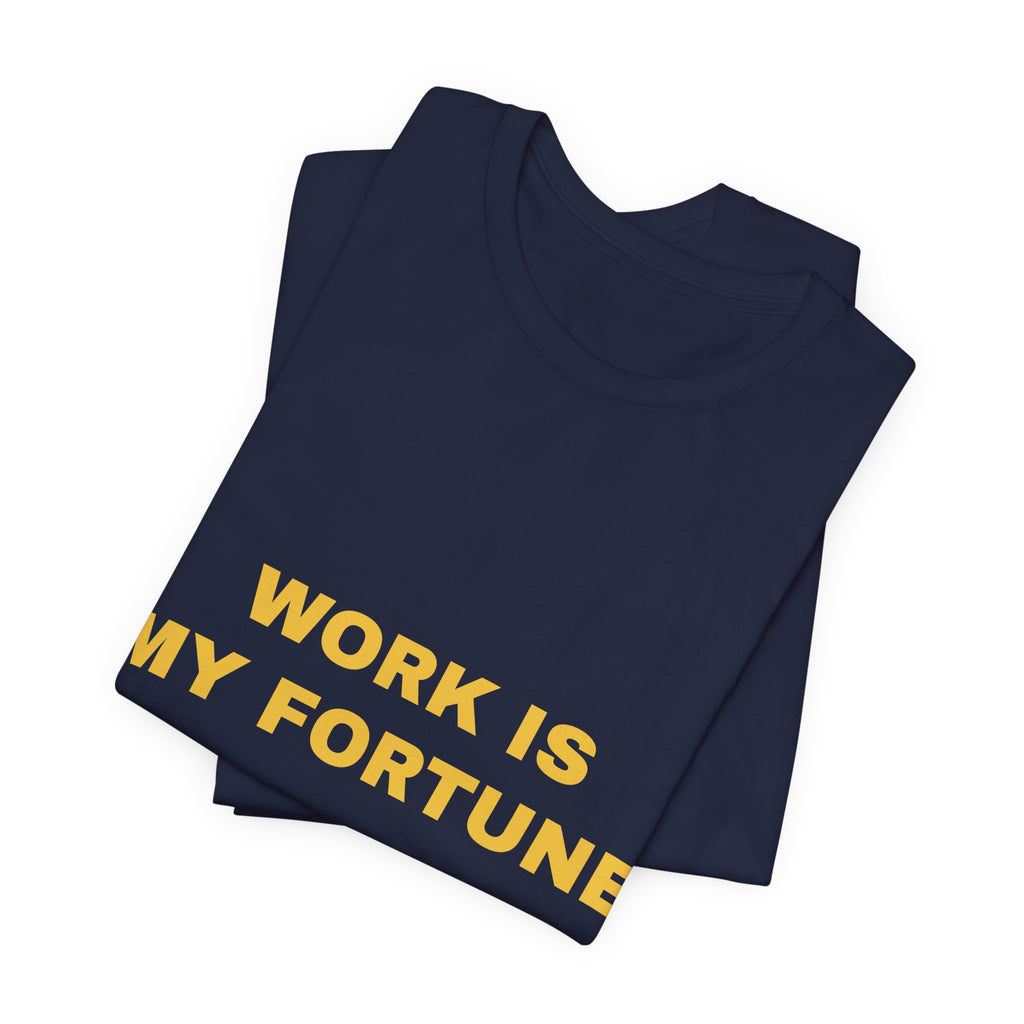 work is my fortune Tee - Gold on Navy