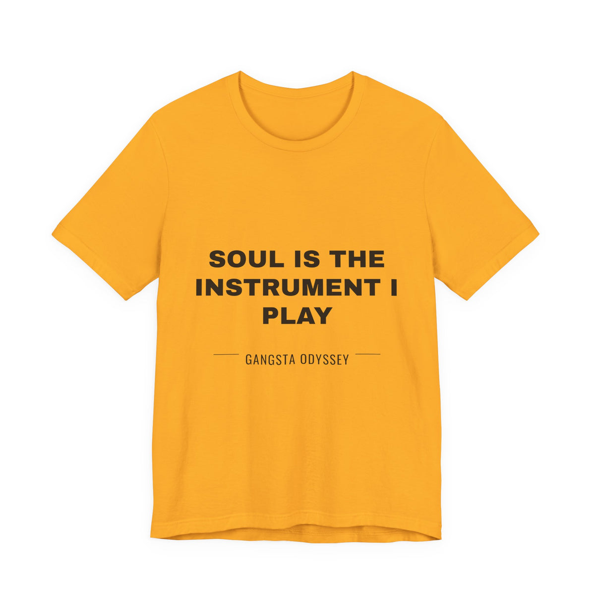 soul is the instrument I play Tee - Black on Gold